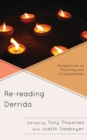 Image for Re-reading Derrida: perspectives on mourning and its hospitalities