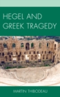 Image for Hegel and Greek Tragedy