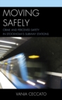 Image for Moving safely: crime and perceived safety in Stockholm&#39;s subway stations
