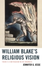 Image for William Blake&#39;s religious vision: there&#39;s a methodism in his madness
