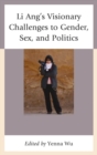 Image for Li Ang&#39;s visionary challenges to gender, sex, and politics