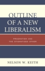 Image for Outline of a new liberalism: pragmatism and the stigmatized other