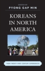 Image for Koreans in North America: Their Experiences in the Twenty-First Century