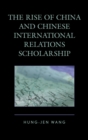Image for The rise of China and Chinese international relations scholarship