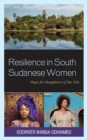 Image for Resilience in South Sudanese women  : hope for daughters of the Nile