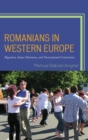 Image for Romanians in Western Europe: migration, status dilemmas, and transnational connections