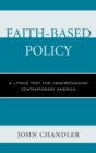 Image for Faith-based policy: a litmus test for understanding contemporary America