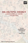 Image for De-signing design  : cartographies of theory and practice