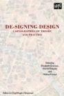 Image for De-signing design: cartographies of theory and practice