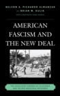Image for American fascism and the new deal: the associated farmers of California and the pro-industrial movement