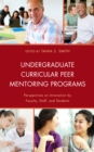 Image for Undergraduate curricular peer mentoring programs: perspectives on innovation by faculty, staff, and students