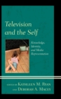 Image for Television and the self: knowledge, identity, and media representation