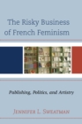 Image for The Risky Business of French Feminism