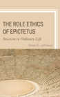 Image for The role ethics of Epictetus  : stoicism in ordinary life