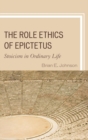 Image for The role ethics of Epictetus: stoicism in ordinary life