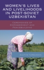 Image for Women&#39;s lives and livelihoods in post-Soviet Uzbekistan: ceremonies of empowerment and peacebuilding