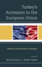 Image for Turkey&#39;s accession to the European Union: political and economic challenges