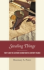Image for Stealing things: theft and the author in nineteenth-century France