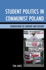 Image for Student politics in Communist Poland  : generations of consent and dissent