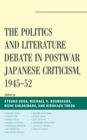 Image for The politics and literature debate in postwar Japanese criticism, 1945-52