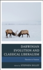 Image for Darwinian Evolution and Classical Liberalism : Theories in Tension