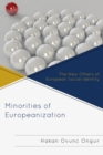 Image for Minorities of Europeanization: The New Others of European Social Identity