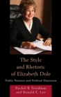 Image for The style and rhetoric of Elizabeth Dole  : public persona and political discourse