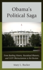 Image for Obama&#39;s Political Saga : From Battling History, Racialized Rhetoric, and GOP Obstructionism to Re-Election