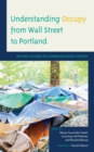 Image for Understanding Occupy from Wall Street to Portland : Applied Studies in Communication Theory