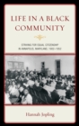 Image for Life in a black community: striving for equal citizenship in Annapolis, Maryland, 1902-1952