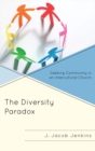 Image for The diversity paradox: seeking community in an intercultural church