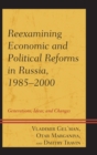 Image for Reexamining economic and political reforms in Russia, 1985-2000: generations, ideas, and changes