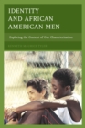 Image for Identity and African American men  : exploring the content of our characterization