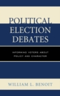 Image for Political election debates: informing voters about policy and character