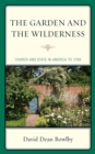 Image for The Garden and the Wilderness : Church and State in America to 1789