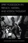 Image for Spirit possession in French, Haitian, and Vodou thought  : an intellectual history