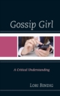 Image for Gossip girl: a critical understanding