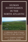 Image for Human ecodynamics in the North Atlantic: a collaborative model of humans and nature through space and time