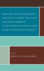 Image for Healthcare management strategy, communication, and development challenges and solutions in developing countries