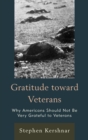 Image for Gratitude toward veterans: why Americans should not be very grateful to veterans