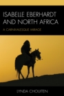 Image for Isabelle Eberhardt and North Africa : Nomadism as a Carnivalesque Mirage