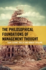 Image for The philosophical foundations of management thought