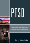 Image for PTSD: diagnosis and identity in post-empire America