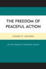 Image for The freedom of peaceful action: on the origin of individual rights