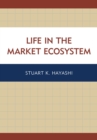 Image for Life in the market ecosystem : 2