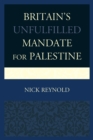 Image for Britain&#39;s Unfulfilled Mandate for Palestine