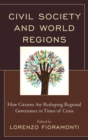 Image for Civil society and world regions: how citizens are reshaping regional governance in times of crisis