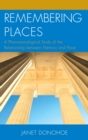 Image for Remembering places: a phenomenological study of the relationship between memory and place