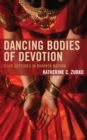 Image for Dancing bodies of devotion  : fluid gestures in Bharata natyam