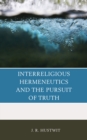Image for Interreligious hermeneutics and the pursuit of truth